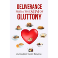 Deliverance From The Sin of Gluttony - Paperback