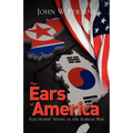 The Ears of America: Electronic Spying in the Korean War