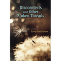 Disconnects and Other Broken Threads - Paperback