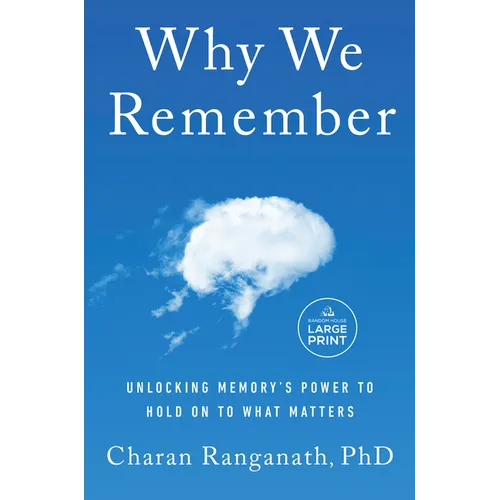 Why We Remember: Unlocking Memory's Power to Hold on to What Matters - Paperback