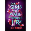 For Girls Who Walk Through Fire - Paperback