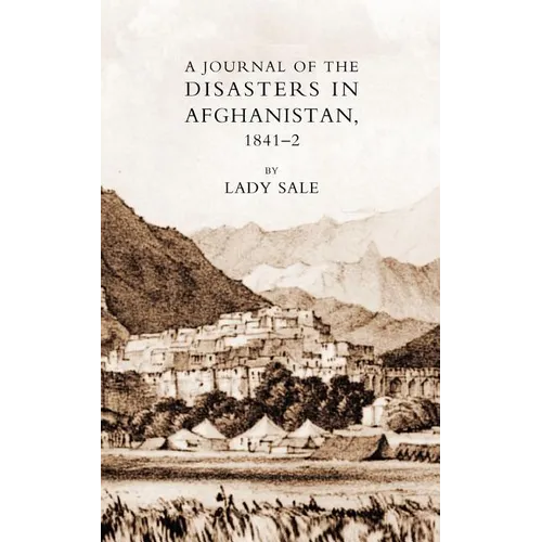 Journal of the Disasters in Afghanistan 1841-2