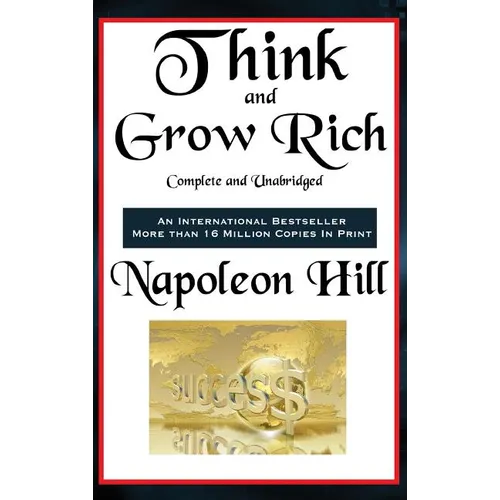 Think and Grow Rich Complete and Unabridged - Hardcover