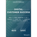 Digital Customer Success: Why the Next Frontier of CS Is Digital and How You Can Leverage It to Drive Durable Growth - Hardcover