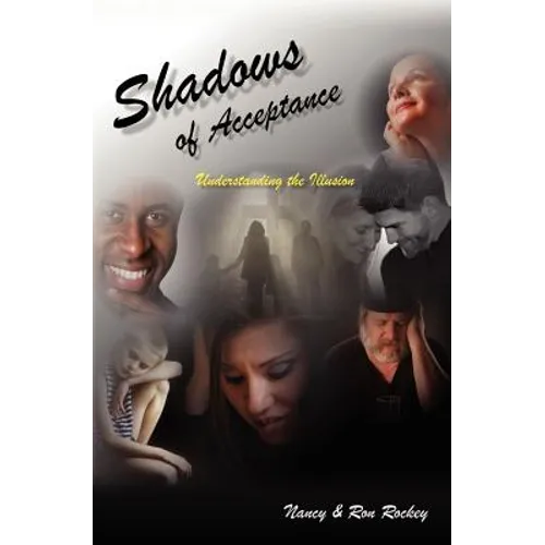 Shadows Of Acceptance: Understanding the Illusion - Paperback