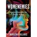 Womenemies: How to Eliminate the Enemy Within - Paperback