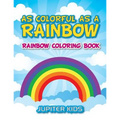 As Colorful As A Rainbow: Rainbow Coloring Book - Paperback