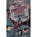 The Very Dangerous Sisters of Indigo McCloud - Paperback