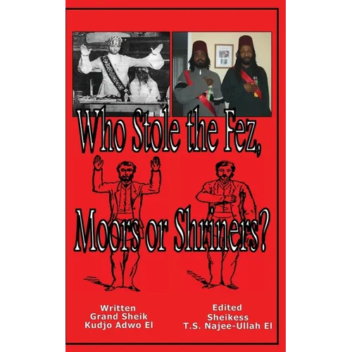 Who Stole the Fez, Moors or Shriners? - Paperback