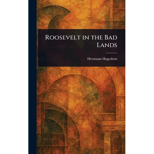 Roosevelt in the Bad Lands