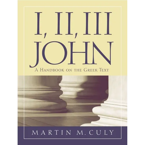 I, II, III John: A Handbook on the Greek Text - Paperback