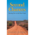 Second Chances: Starting Over in the Peace Corps - Hardcover