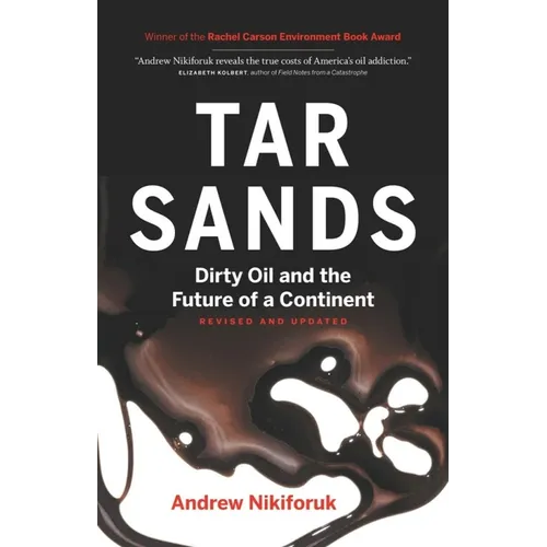 Tar Sands: Dirty Oil and the Future of a Continent - Paperback