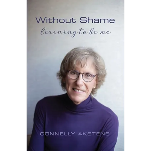 Without Shame: Learning to Be Me - Paperback