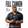 Full Cannon: Love, Leadership and Making a Difference - Paperback