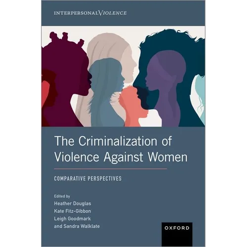 The Criminalization of Violence Against Women: Comparative Perspectives