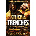 Stuck In The Trenches 2: Flush Season - Paperback