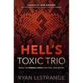 Hell's Toxic Trio: Defeat the Demonic Spirits That Stall Your Destiny - Paperback