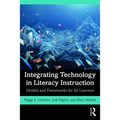 Integrating Technology in Literacy Instruction: Models and Frameworks for All Learners - Paperback