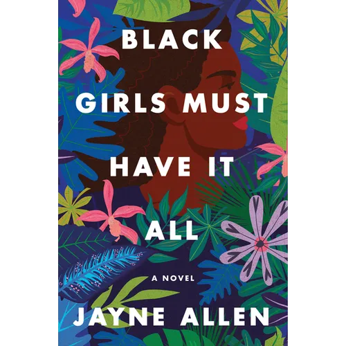 Black Girls Must Have It All - Hardcover
