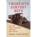 Twentieth Century Boys: How One Multigenerational Family Business Survived and Thrived - Paperback