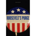 Roosevelt's Purge: How FDR Fought to Change the Democratic Party