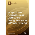 Integration of Renewable and Distributed Energy Resources in Power Systems - Hardcover