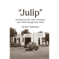 Julip: Growing Up in Mt. Juliet, Tennessee Late 1940s through Early 1960s