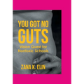 You Got No Guts: Vision Quest for Nontoxic Schools - Paperback