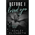 Before I Loved You - Paperback