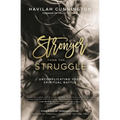 Stronger Than the Struggle: Uncomplicating Your Spiritual Battle - Paperback