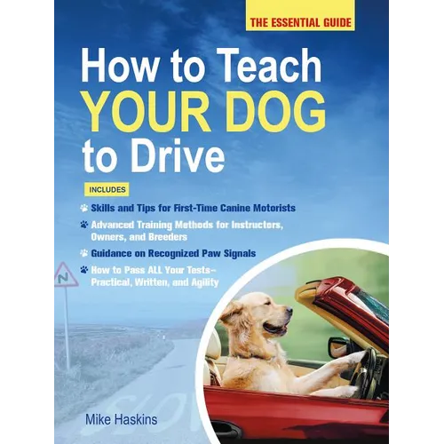 How to Teach Your Dog to Drive: The Essential Guide - Paperback