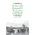 Barkerville Quesnel & the Cariboo Gold Rush - Paperback