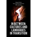 In Between: Cultures and Languages in Transition - Paperback
