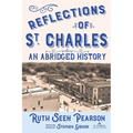 Reflections of St. Charles: An Abridged History