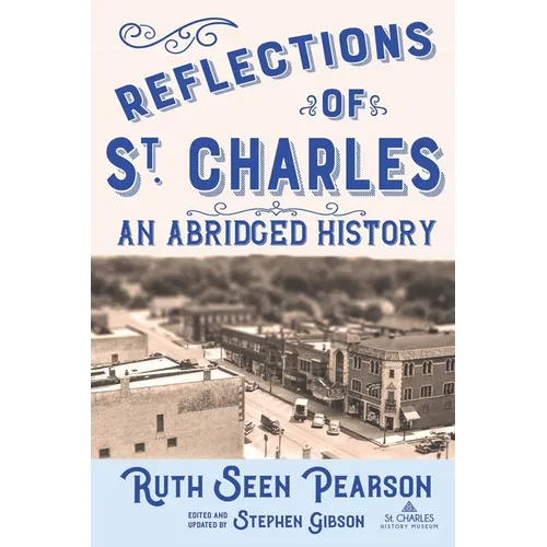 Reflections of St. Charles: An Abridged History