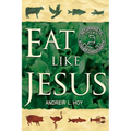 Eat Like Jesus: Returning to Kosher Christianity - Paperback