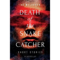 Death of the Snake Catcher: Short Stories - Paperback