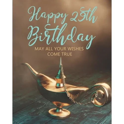 Happy 29th Birthday: May All Your Wishes Come True - Paperback