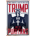 Trump and the Puritans - Hardcover