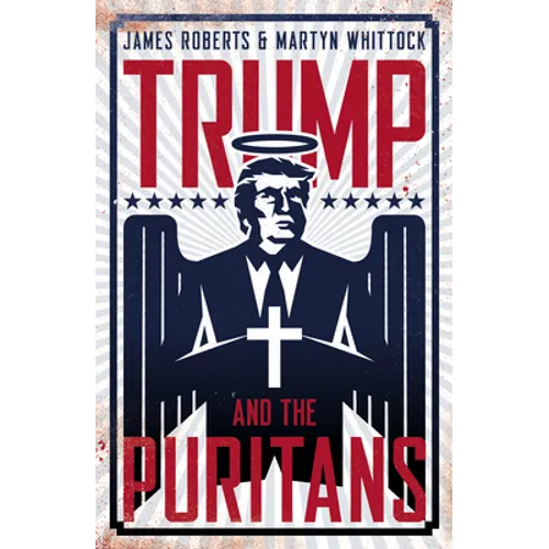Trump and the Puritans - Hardcover