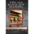 The 1919 Black Sox Scandal - Hardcover