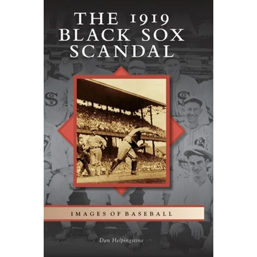 The 1919 Black Sox Scandal - Hardcover