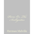 Pierre: Or, The Ambiguities - Paperback