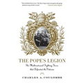 The Pope's Legion: The Multinational Fighting Force That Defended the Vatican - Paperback