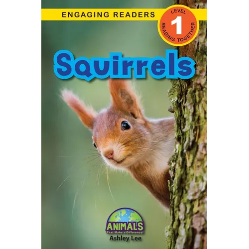 Squirrels: Animals That Make a Difference! (Engaging Readers, Level 1) - Paperback