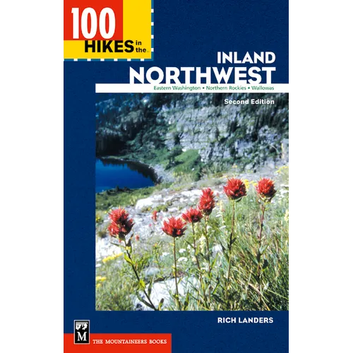 100 Hikes in the Inland Northwest: Eastern Washington, Northern Rockies, Wallowas - Paperback