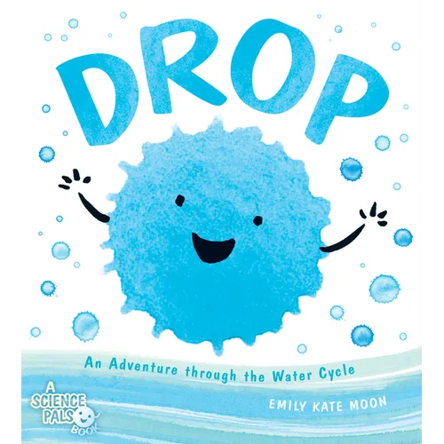 Drop: An Adventure Through the Water Cycle - Hardcover
