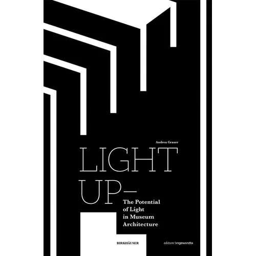 Light Up - The Potential of Light in Museum Architecture - Paperback