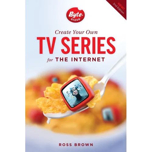 Create Your Own TV Series for the Internet - Paperback